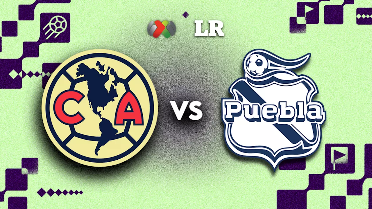 Liga MX: ¿Dónde y a qué hora VER el América vs. Puebla EN VIVO y GRATIS?