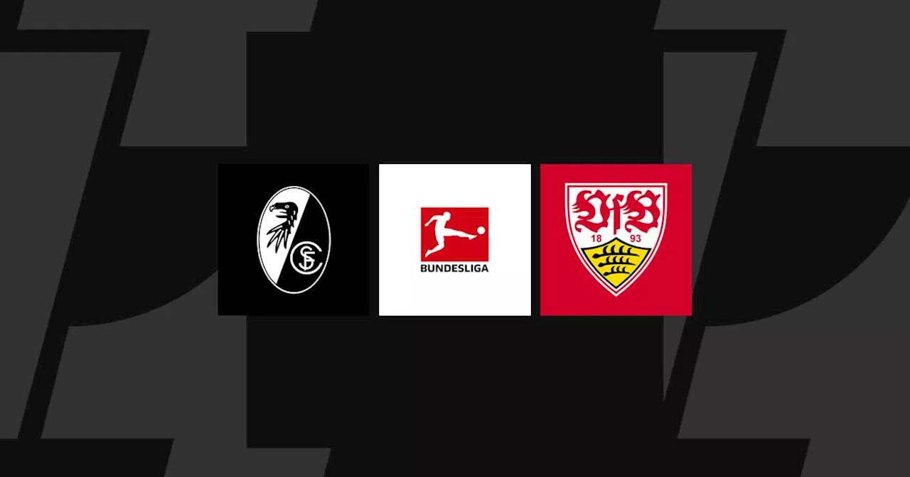 Bundesliga heute: Freiburg - Stuttgart LIVE im TV, Liveticker & Livestream