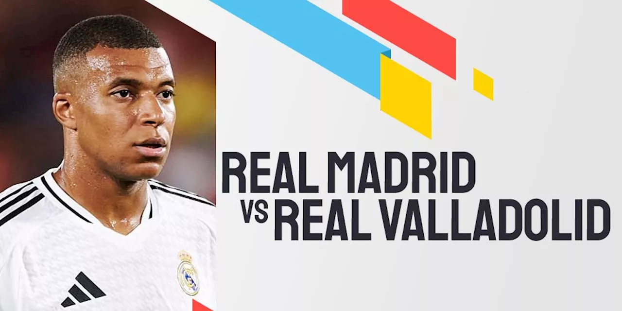 Link Live Streaming Real Madrid vs Real Valladolid