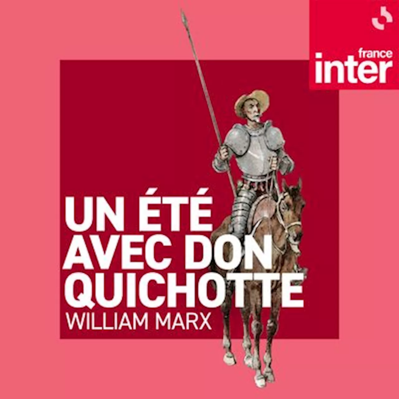 Un été avec Don Quichotte : un podcast à écouter en ligne