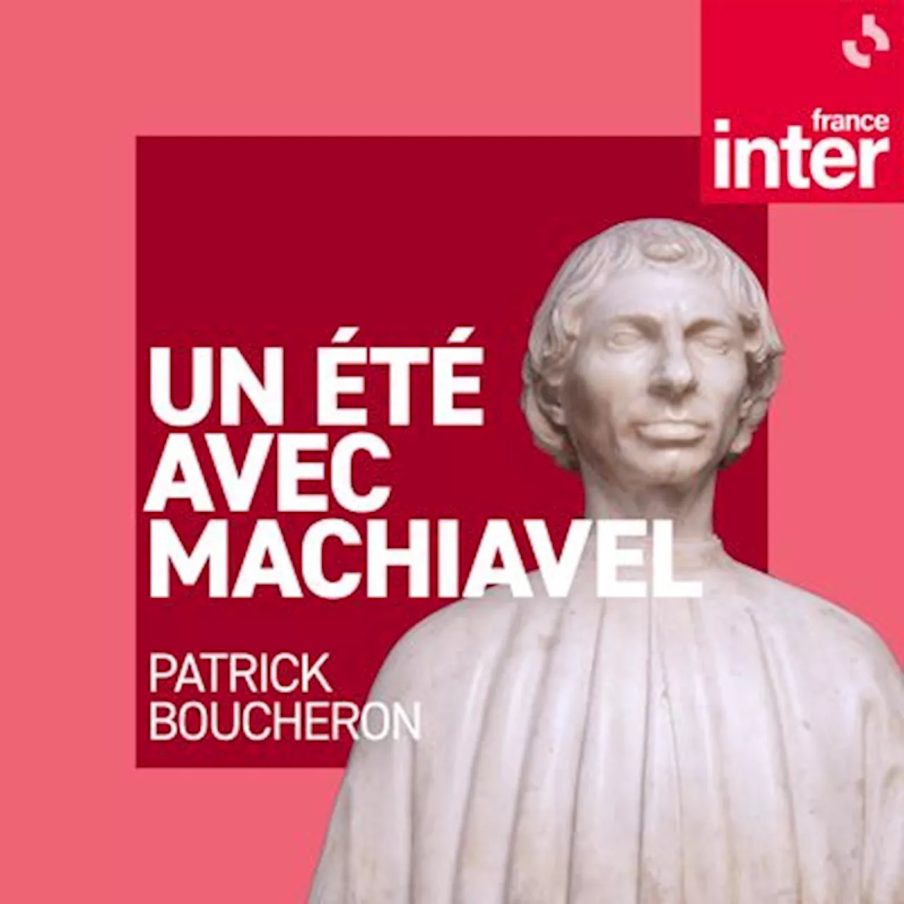 Un été avec Machiavel : un podcast à écouter en ligne