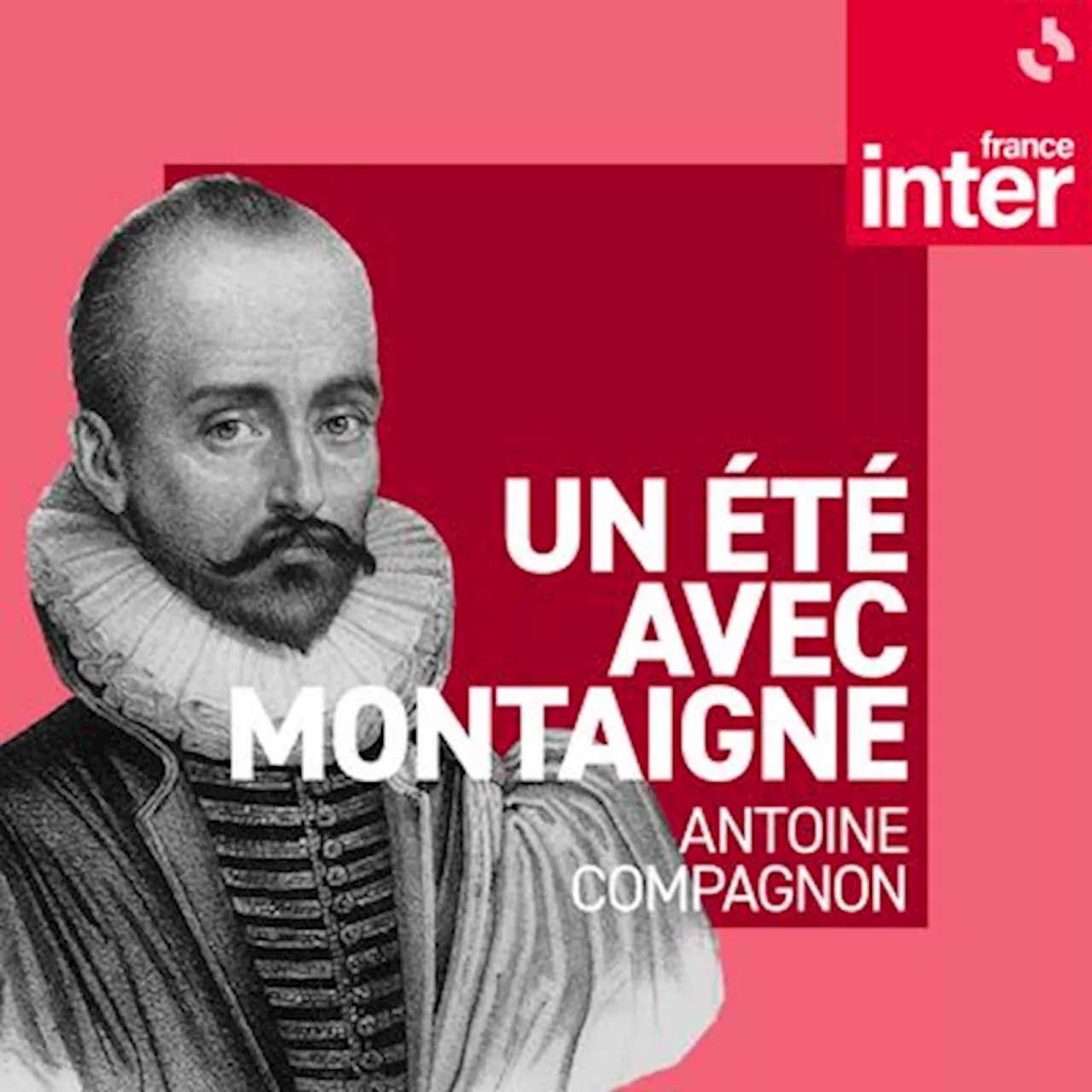 Un été avec Montaigne : un podcast à écouter en ligne