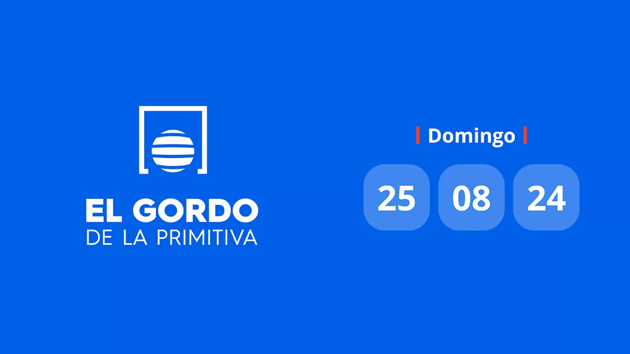 Resultado Gordo de la Primitiva: comprobar número hoy 25 de agosto de 2024