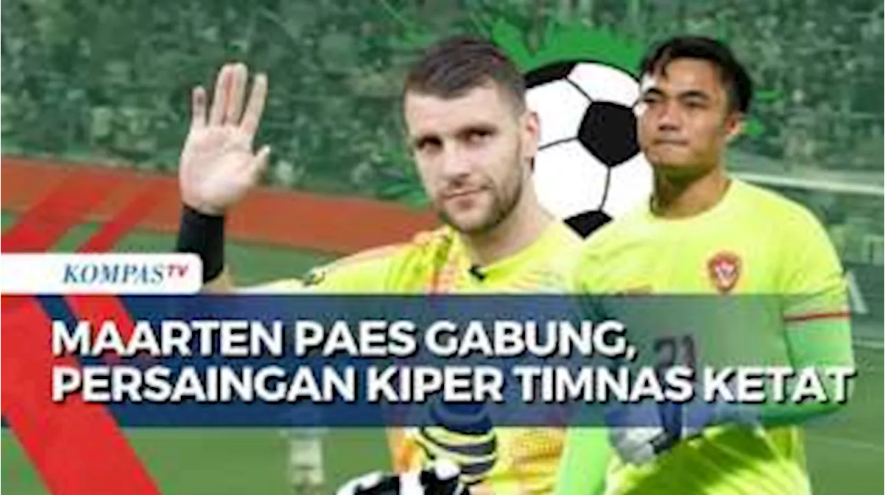 Maarten Paes Resmi Bela Skuad Garuda, Persaingan Posisi Kiper Timnas Indonesia Semakin Ketat