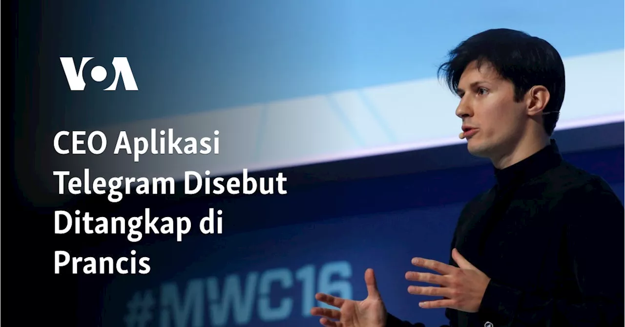 CEO Aplikasi Telegram Disebut Ditangkap di Prancis