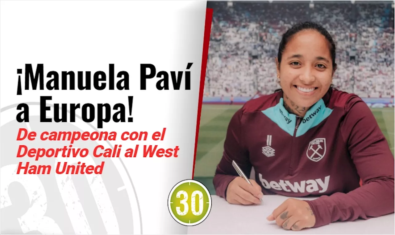 ¡De Cali a Inglaterra! Manuela Paví fue fichada por el West Ham United