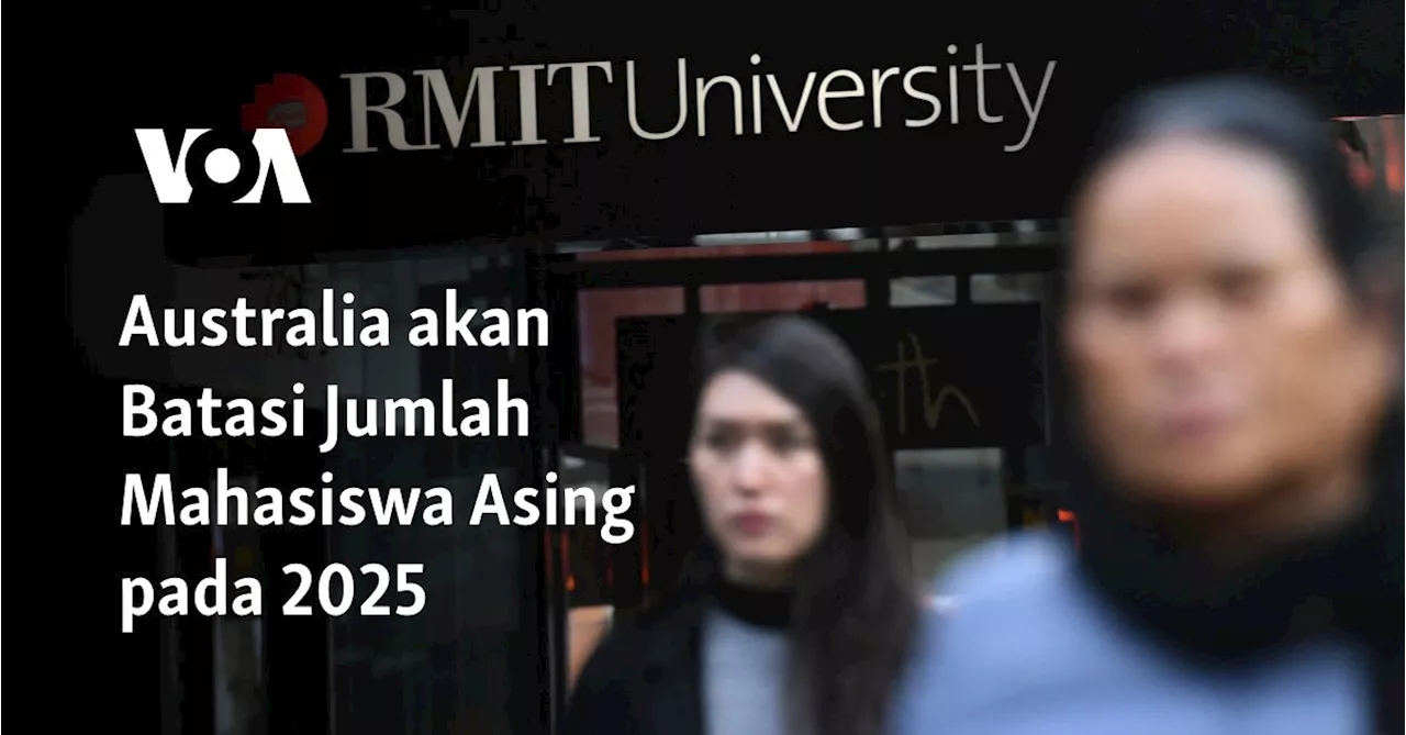 Australia akan Batasi Jumlah Mahasiswa Asing pada 2025