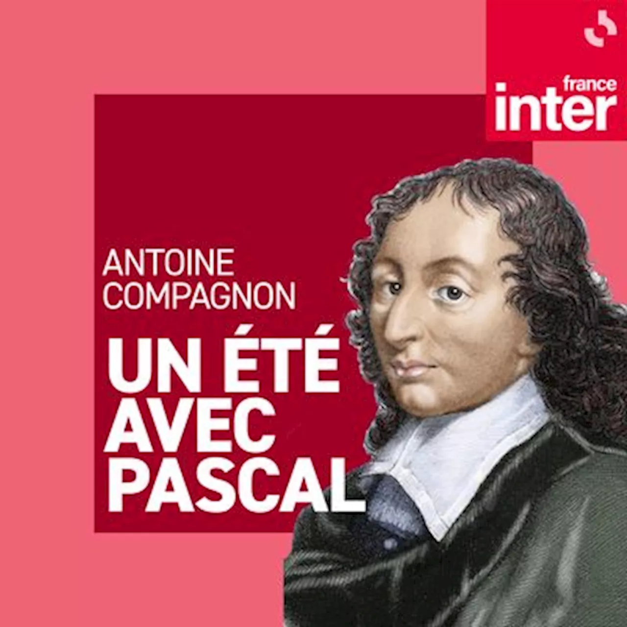 Un été avec Pascal : un podcast à écouter en ligne