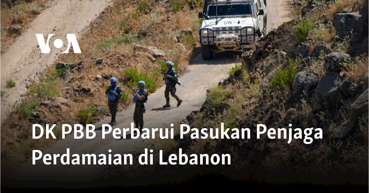 DK PBB Perbarui Pasukan Penjaga Perdamaian di Lebanon