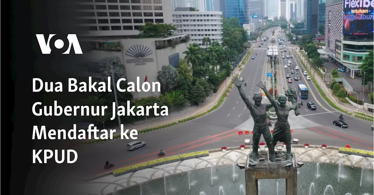 Dua Bakal Calon Gubernur Jakarta Mendaftar ke KPUD