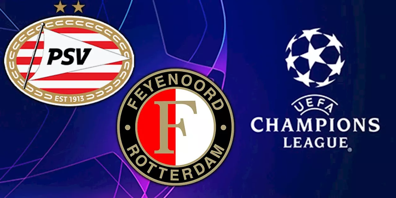 Champions League: dit zijn de mogelijke tegenstanders van PSV en Feyenoord