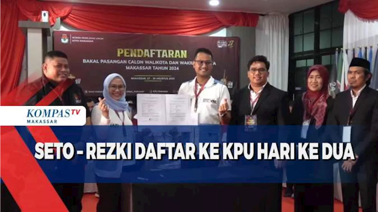 Seto Rezki Daftar Ke KPU Hari Ke Dua