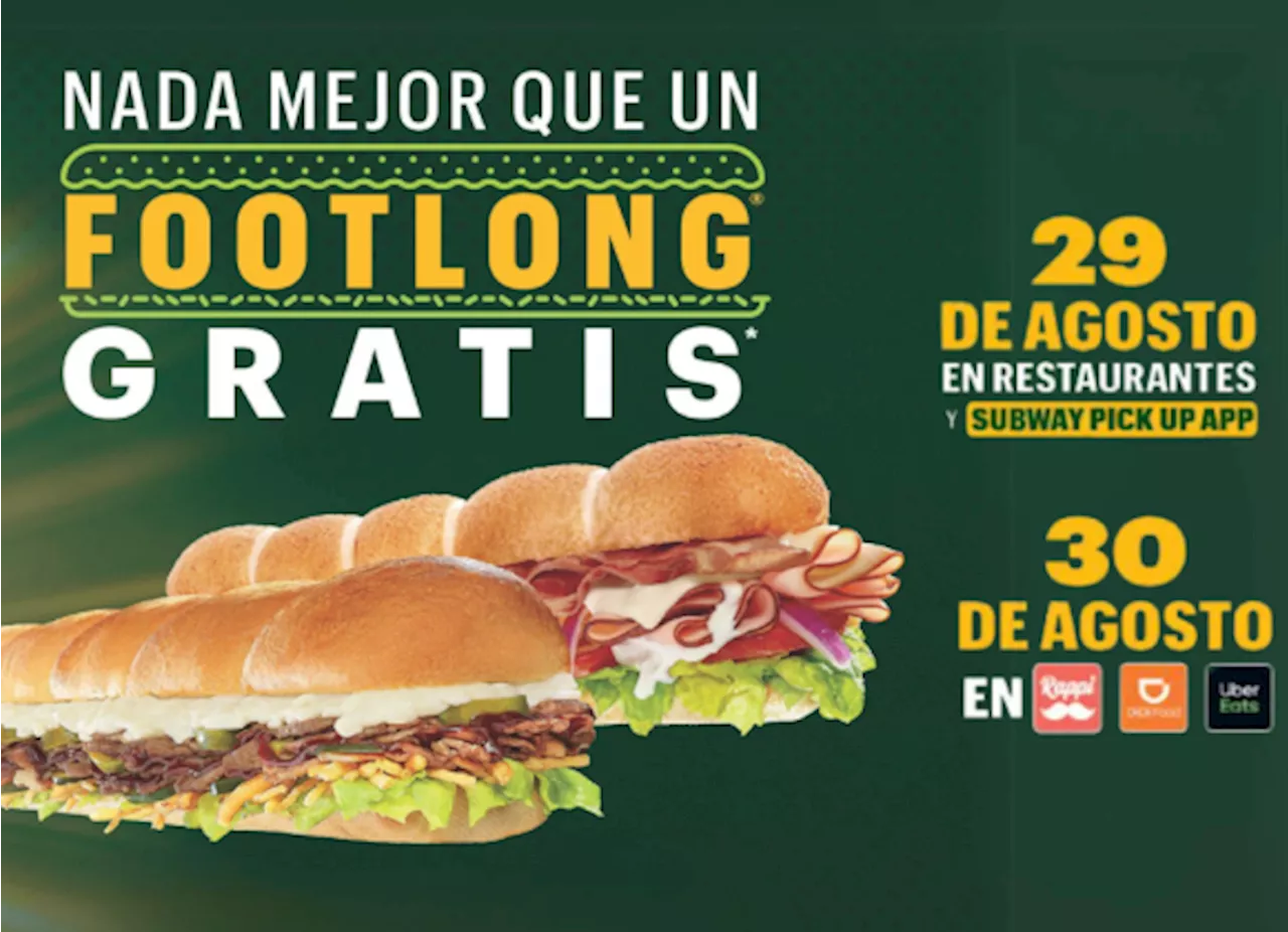 ¡Footlong gratis en Subway! Todo lo que necesitas saber sobre la promoción del 29 y 30 de Agosto