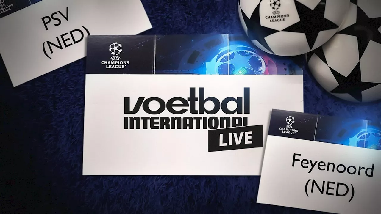 VI Live: volg hier de Champions League-loting met PSV en Feyenoord