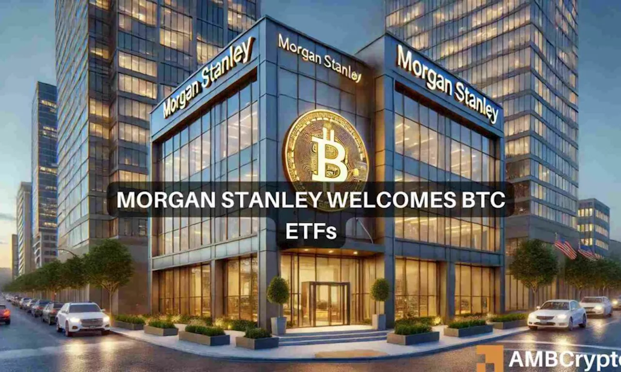 How Morgan Stanley’s ETF move is spurring Bitcoin’s ‘second-wave adoption’