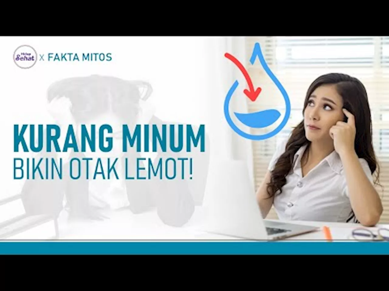 Akibat Kurang Minum Air Putih, Termasuk Bikin Otak Lemot