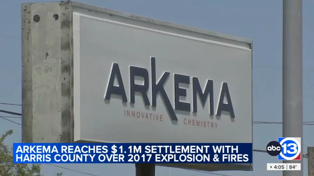 Arkema settles $1.1M lawsuit with Harris Co. over chemical plant fire 7 years after Harvey