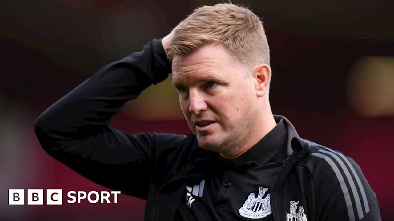 Eddie Howe: Newcastle 'dream isn't over, it'll just take longer'