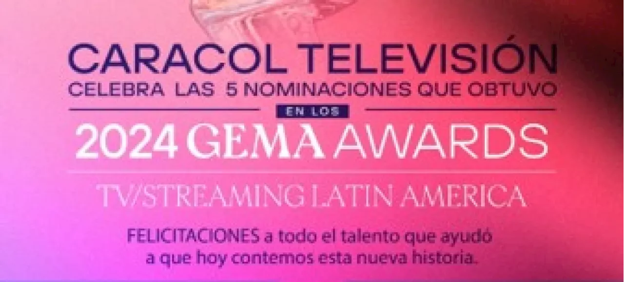 Caracol Televisión, nominado en cinco categorías de los Gema Awards Latin America