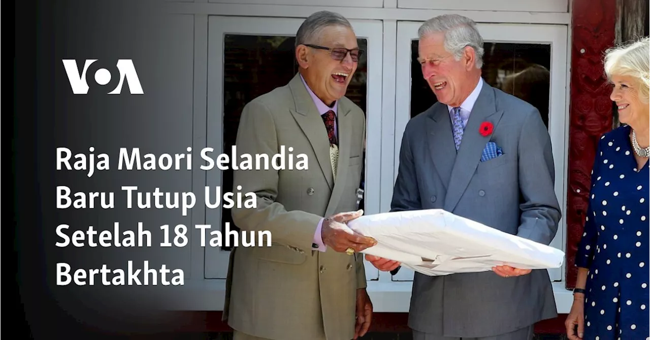 Raja Maori Selandia Baru Tutup Usia Setelah 18 Tahun Bertakhta