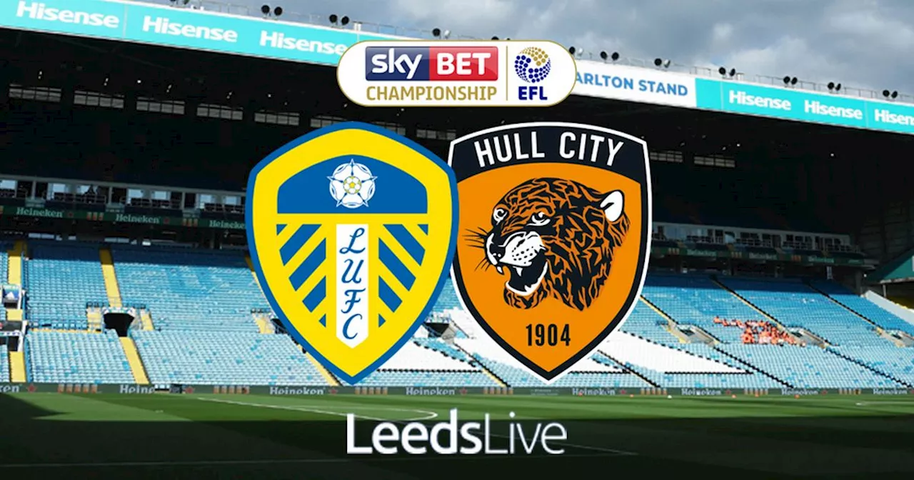 Leeds United vs Hull City LIVE: Early team news and build up from Elland Road