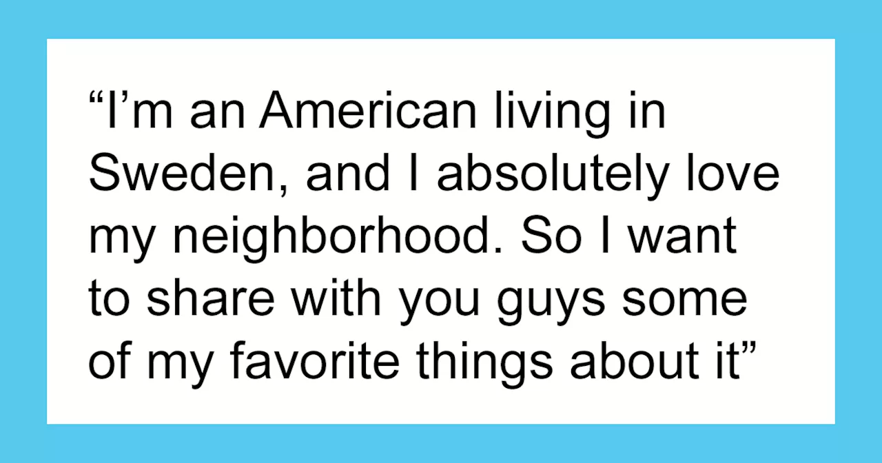 From USA To Sweden: Woman Shares What Shocked Her Most About Her New Neighborhood