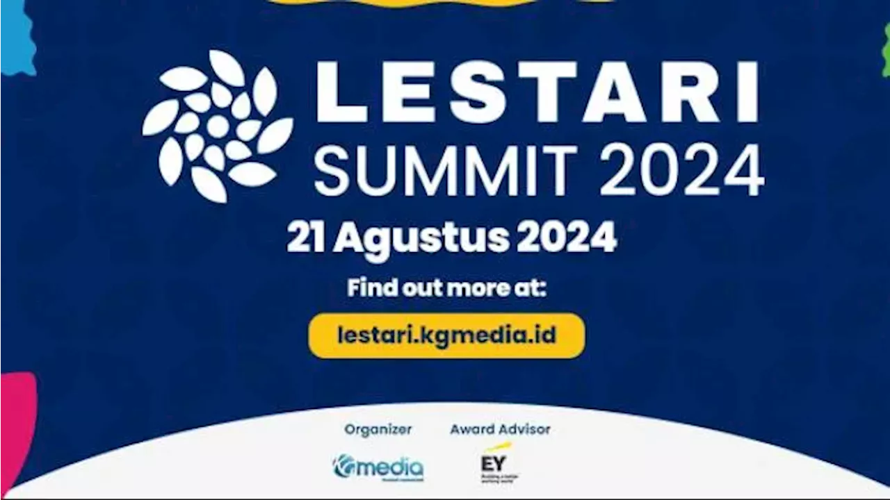 KG Media Gelar Lestari Summit 2024 untuk Wujudkan Implementasi SDGs