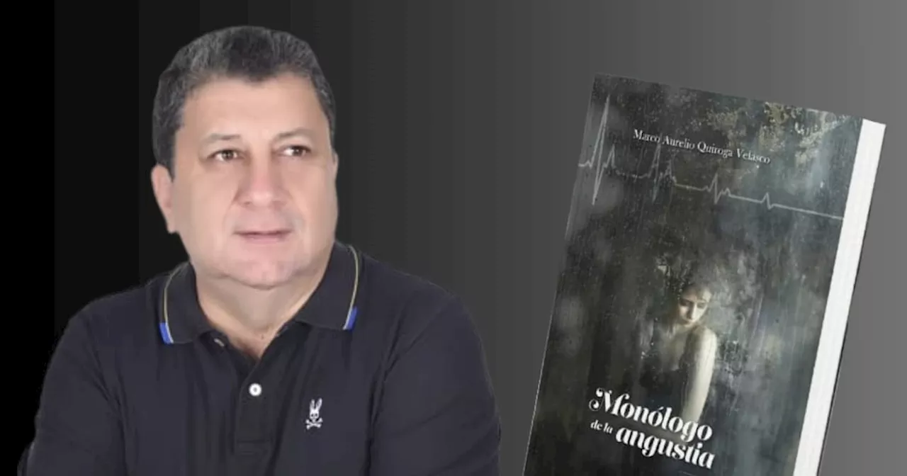 Marco Aurelio Quiroga presenta su nuevo libro “Monólogo de la Angustia”