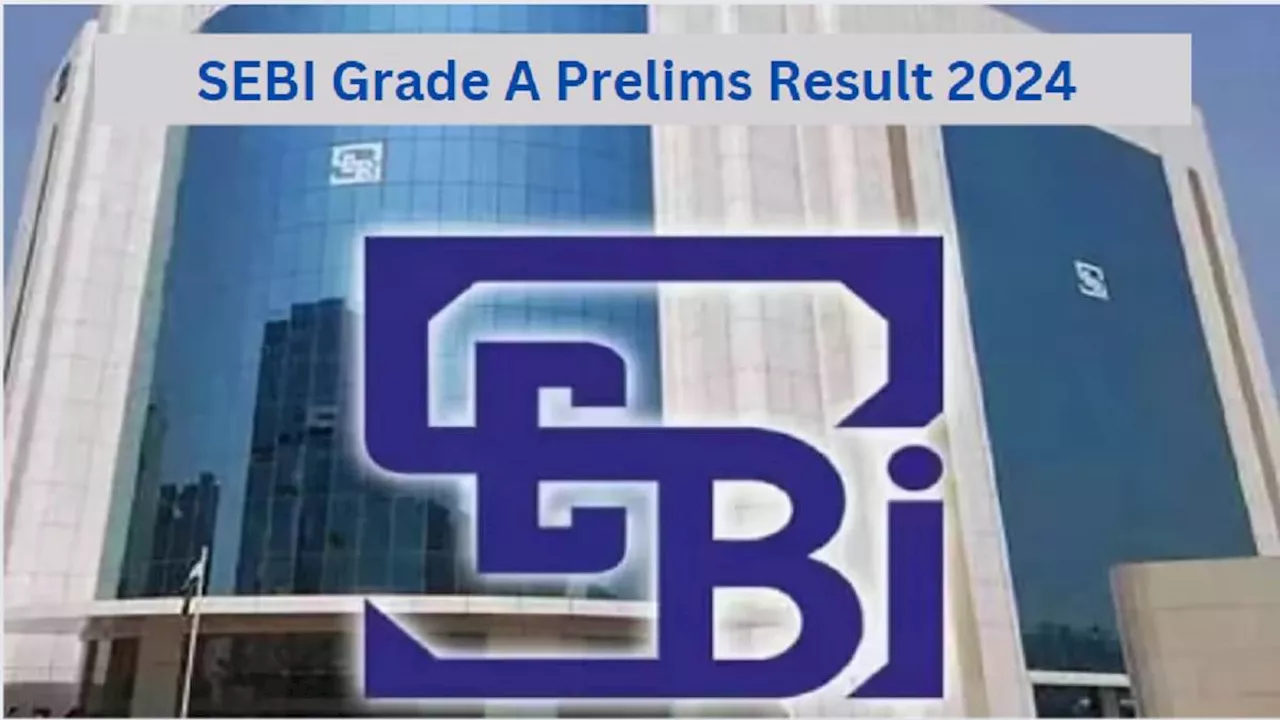 SEBI Grade A Prelims Result: सेबी असिस्टेंट मैनेजर ग्रेड A प्रीलिम रिजल्ट जल्द हो सकता है जारी, लिंक sebi.gov.in पर होगा एक्टिवेट