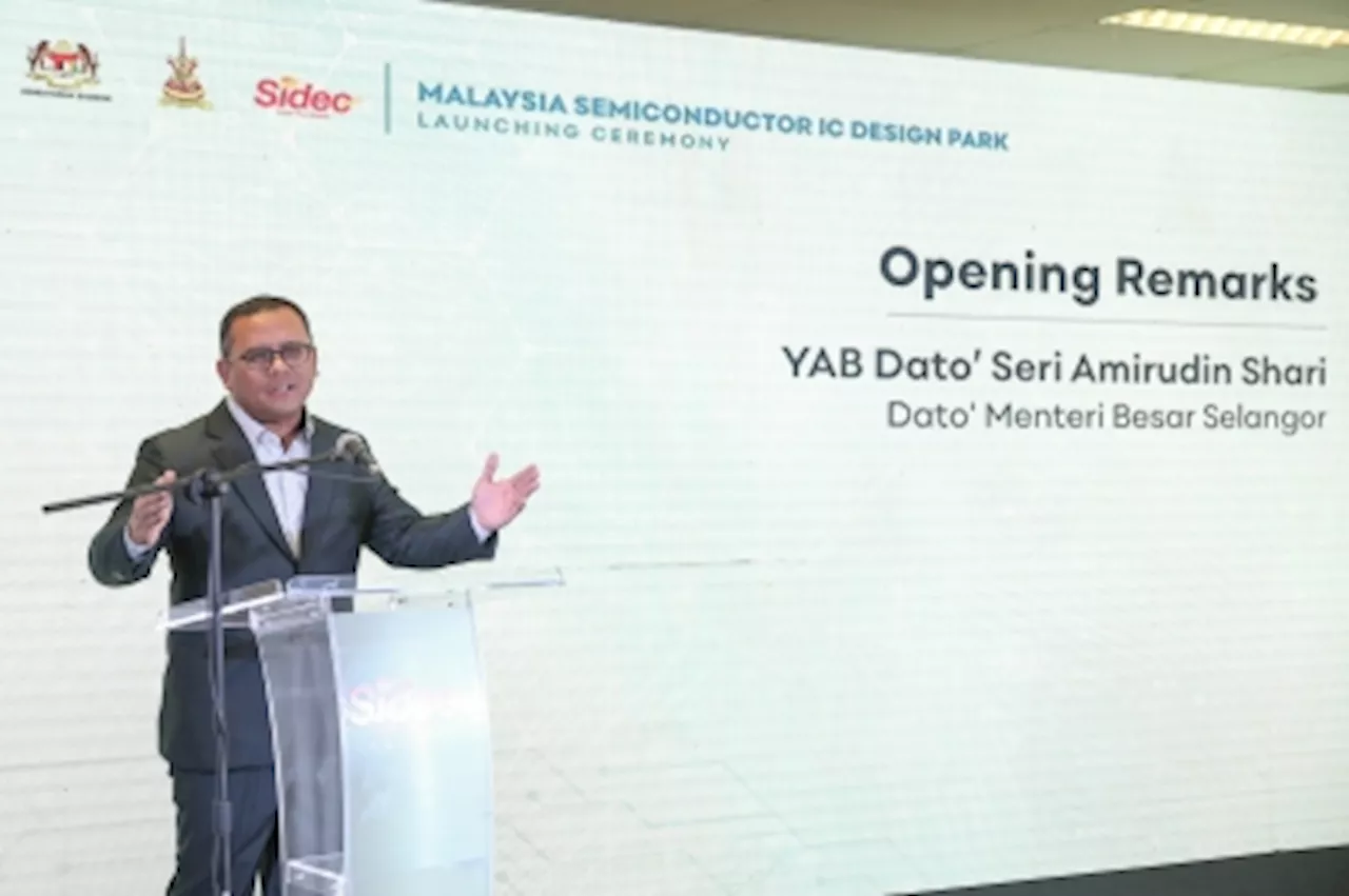 Selangor MB: New IC design park not competing with Penang, will diversify economy