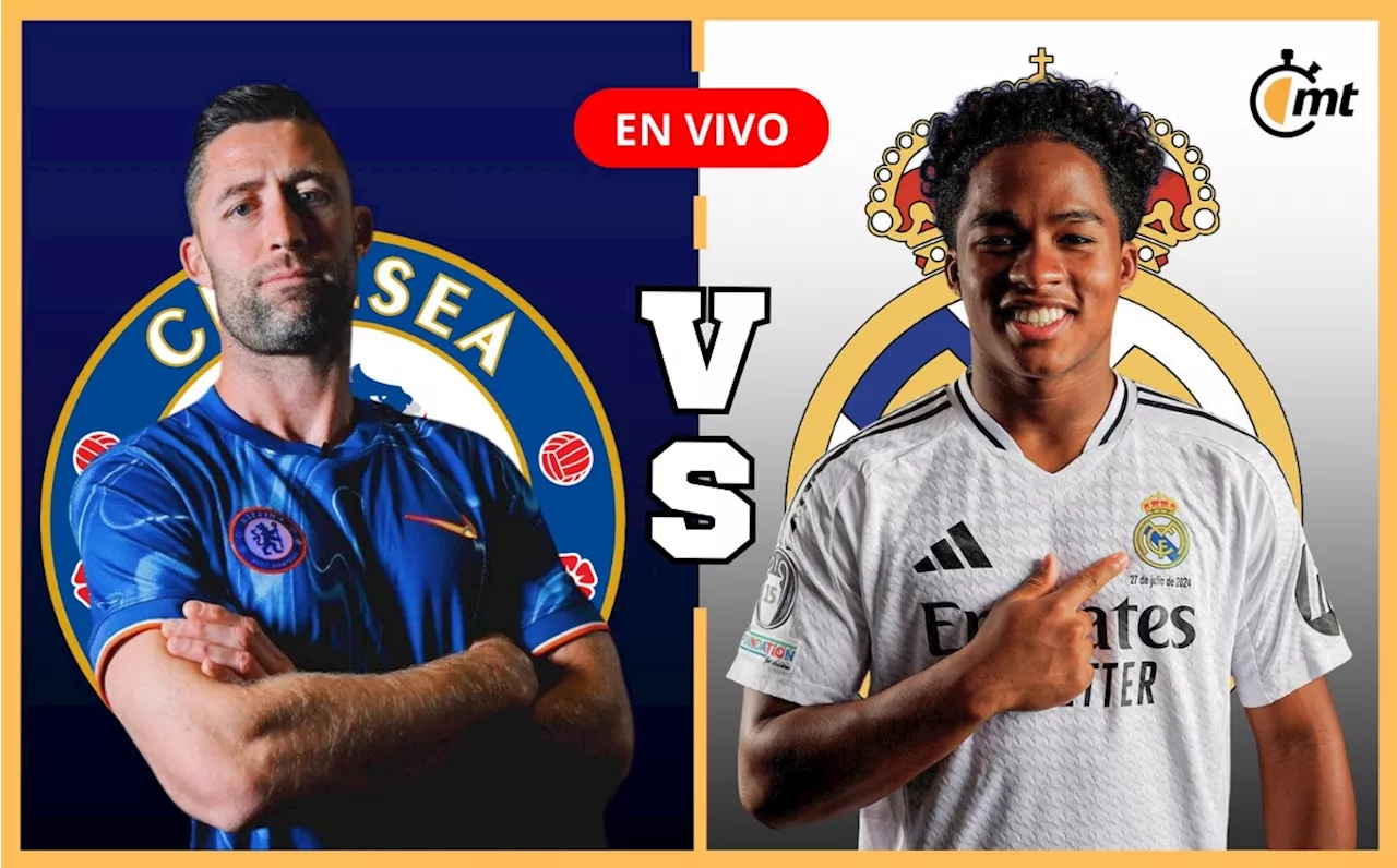 Chelsea vs Real Madrid EN VIVO: A qué hora y dónde ver partido amistoso 2024