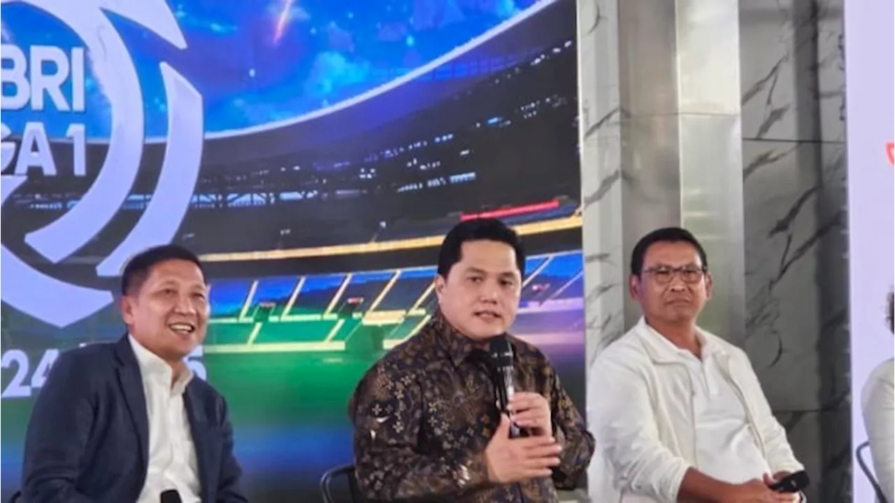 Erick Thohir Ingin Liga 1 Naik Level, Jadi Nomor 2 di Asia Tenggara