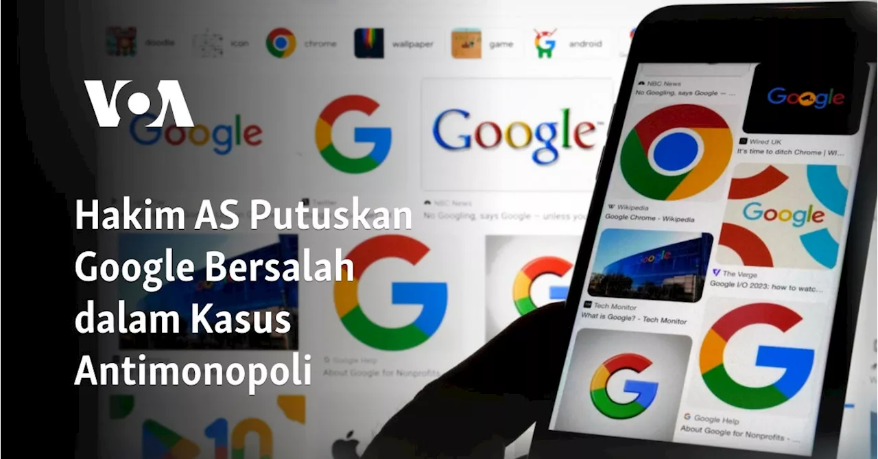 Hakim AS Putuskan Google Bersalah dalam Kasus Antimonopoli