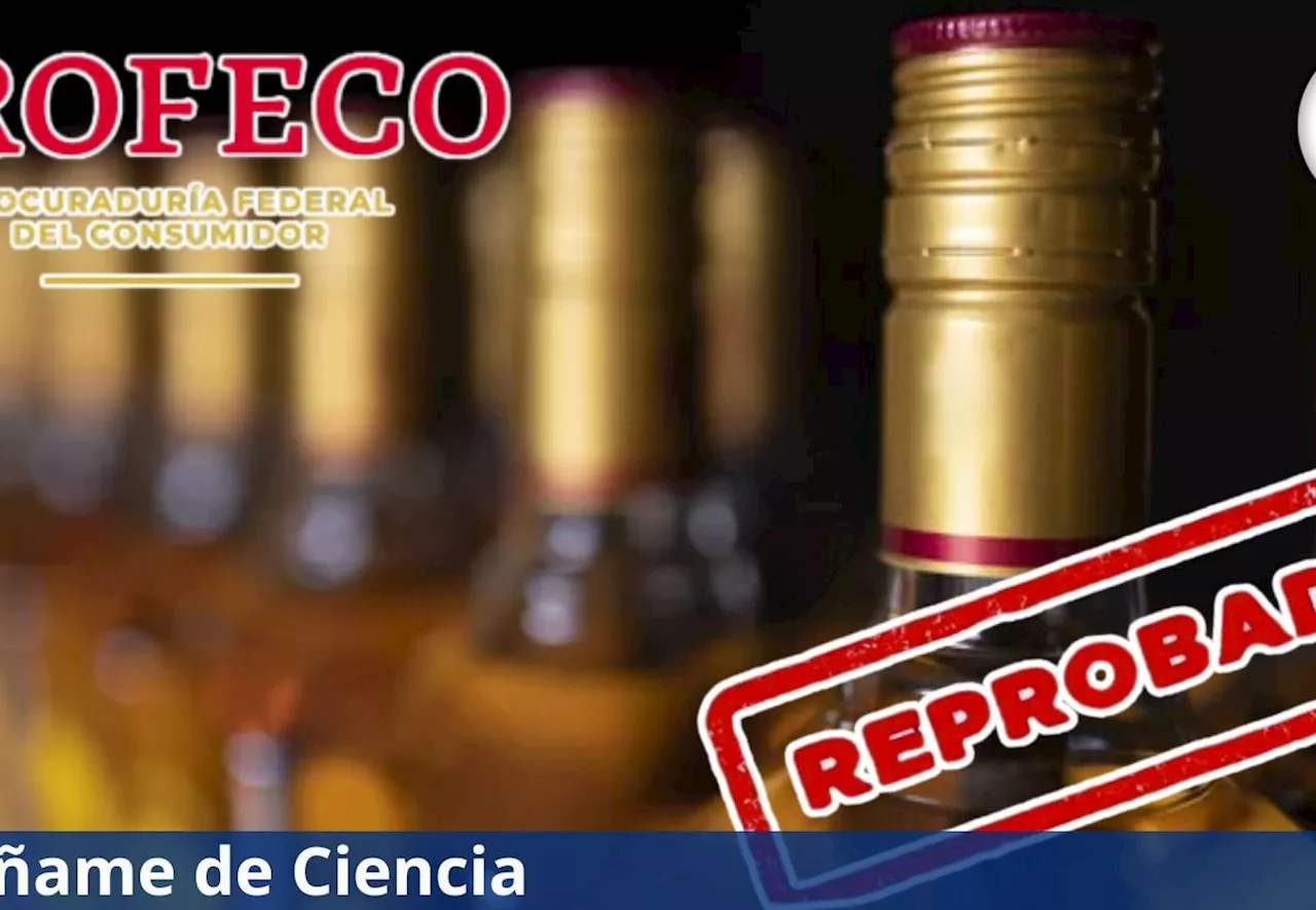 Por engañosas: Estas son las marcas de Tequila que no pasaron las pruebas y que PROFECO reprobó