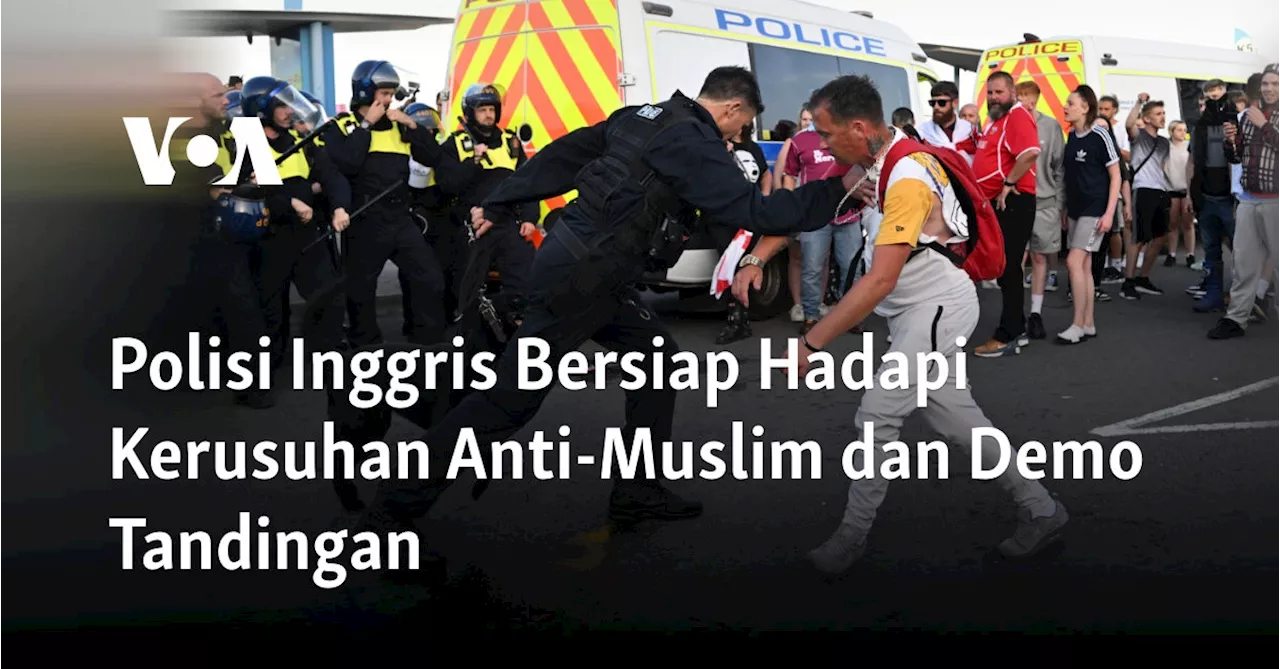 Polisi Inggris Bersiap Hadapi Kerusuhan Anti-Muslim dan Demo Tandingan