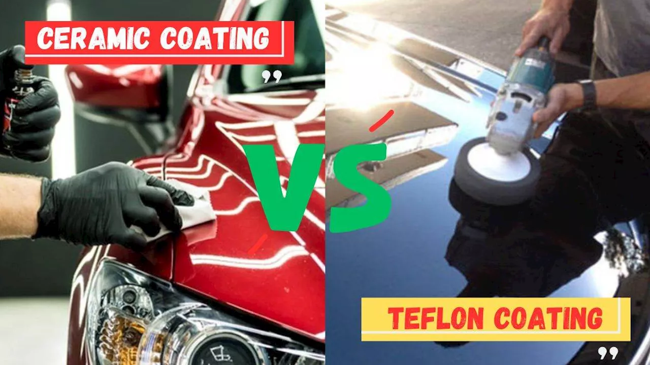 Teflon Coating Vs Ceramic Coating में क्या अंतर? कार के लिए है इतनी सुरक्षित