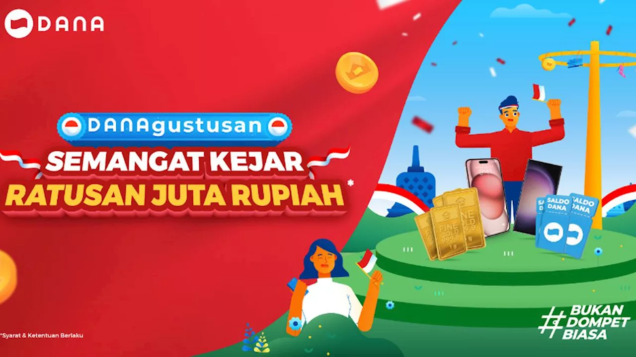 Raih Ratusan Juta Rupiah di DANAgustusan dan Menangkan Hadiah Menarik Lainnya!