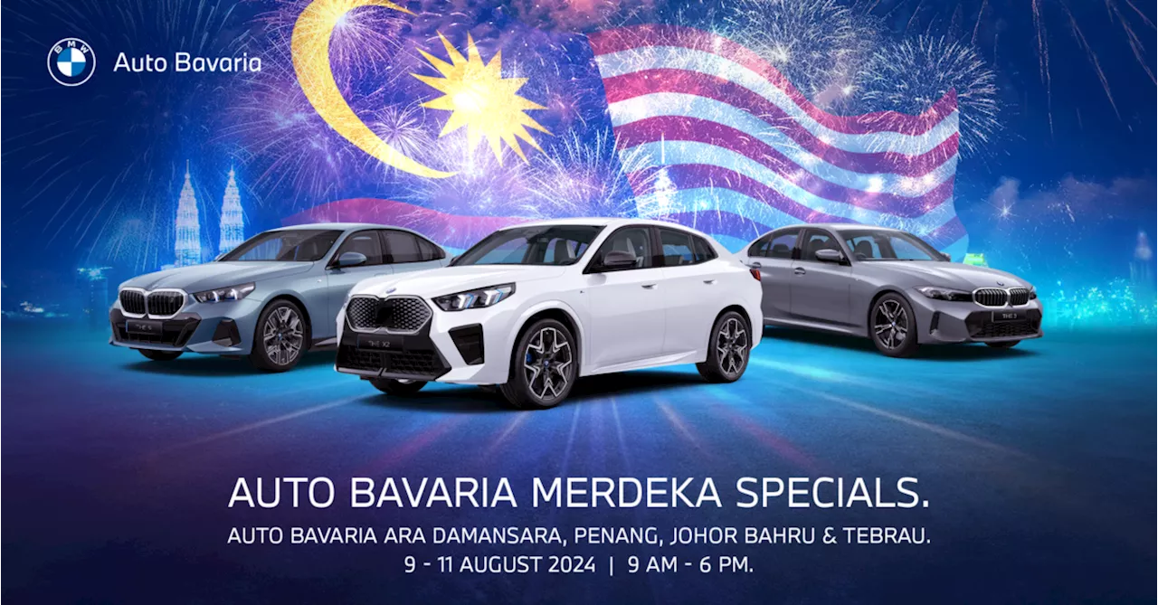 Celebrate independence with sweet deals at Auto Bavaria Merdeka Specials, Aug 9-11 at Ara Damansara