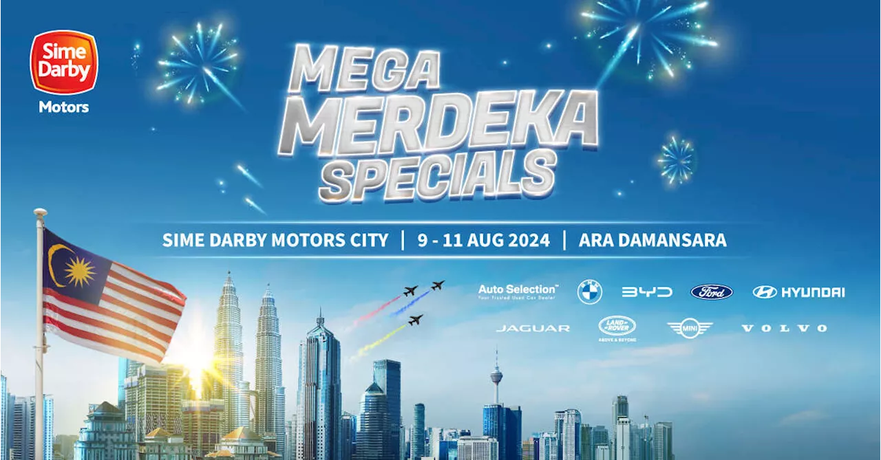 Celebrate Merdeka with amazing deals at Sime Darby Motors Mega Merdeka Specials this August 9-11!