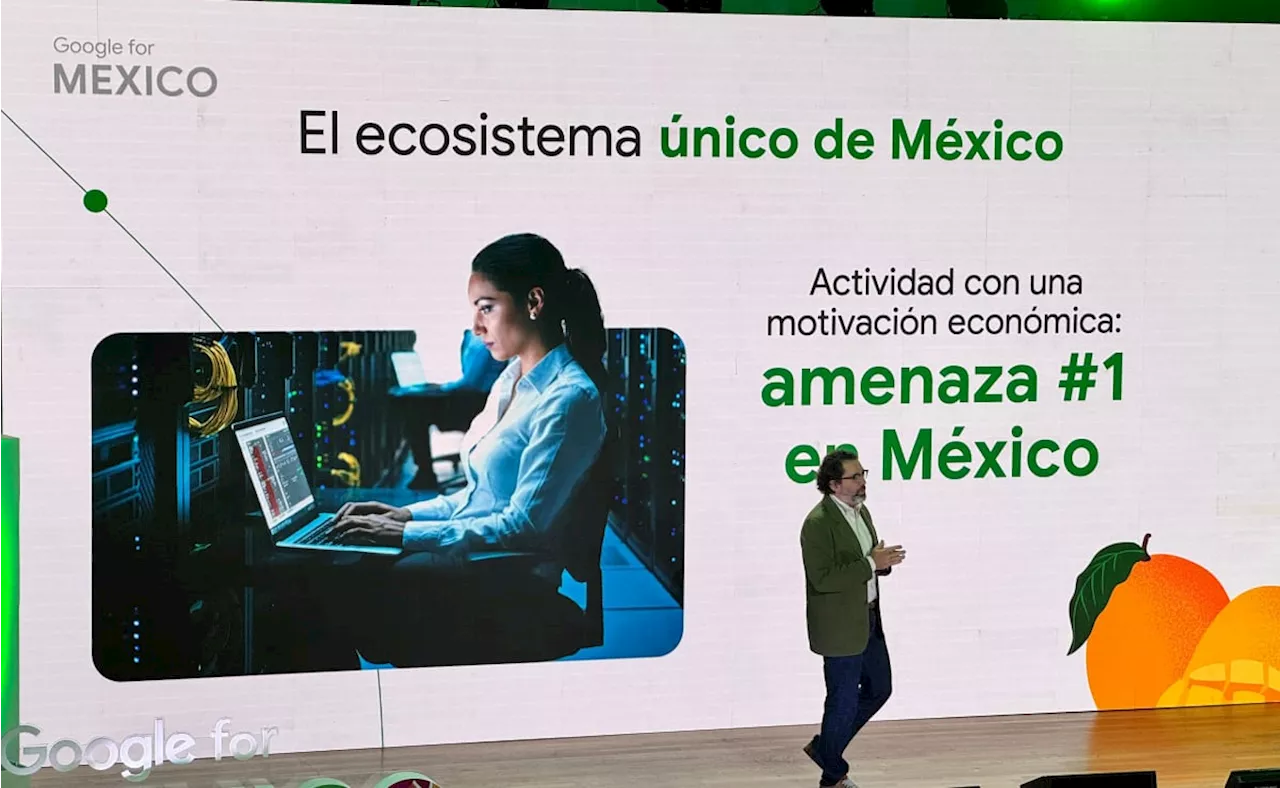 Google advierte: principal amenaza en México es de software espía para robar datos bancarios