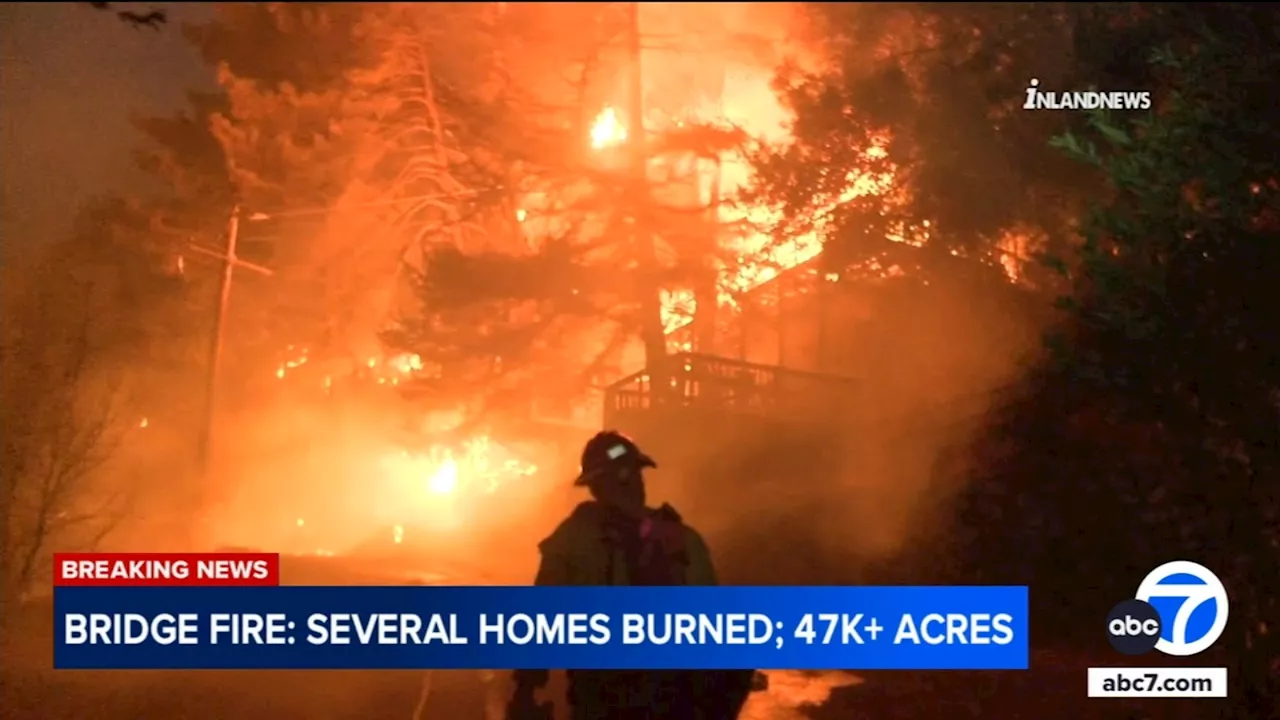 Bridge Fire grows to nearly 48,000 acres after destroying homes; sweeping evac orders in place