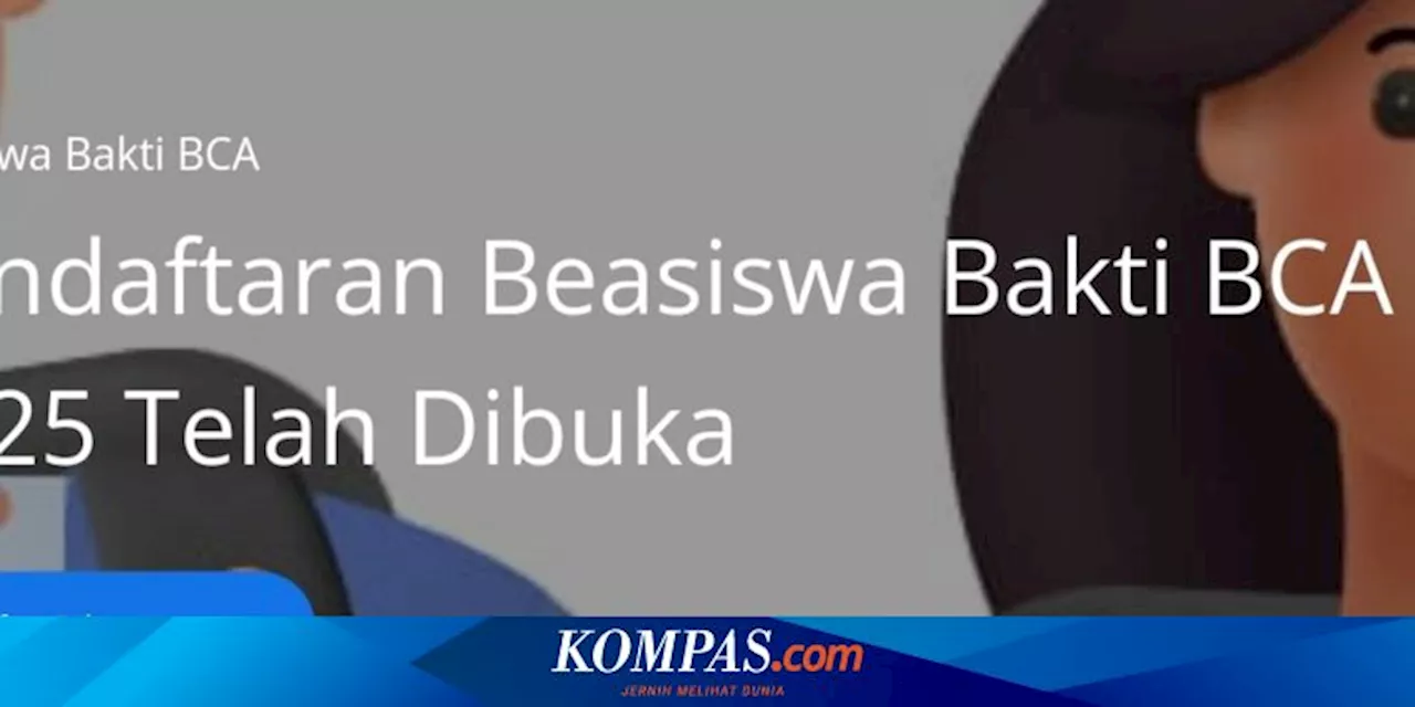 Syarat Beasiswa Bakti BCA 2025 buat Mahasiswa, Ada Uang Saku Bulanan