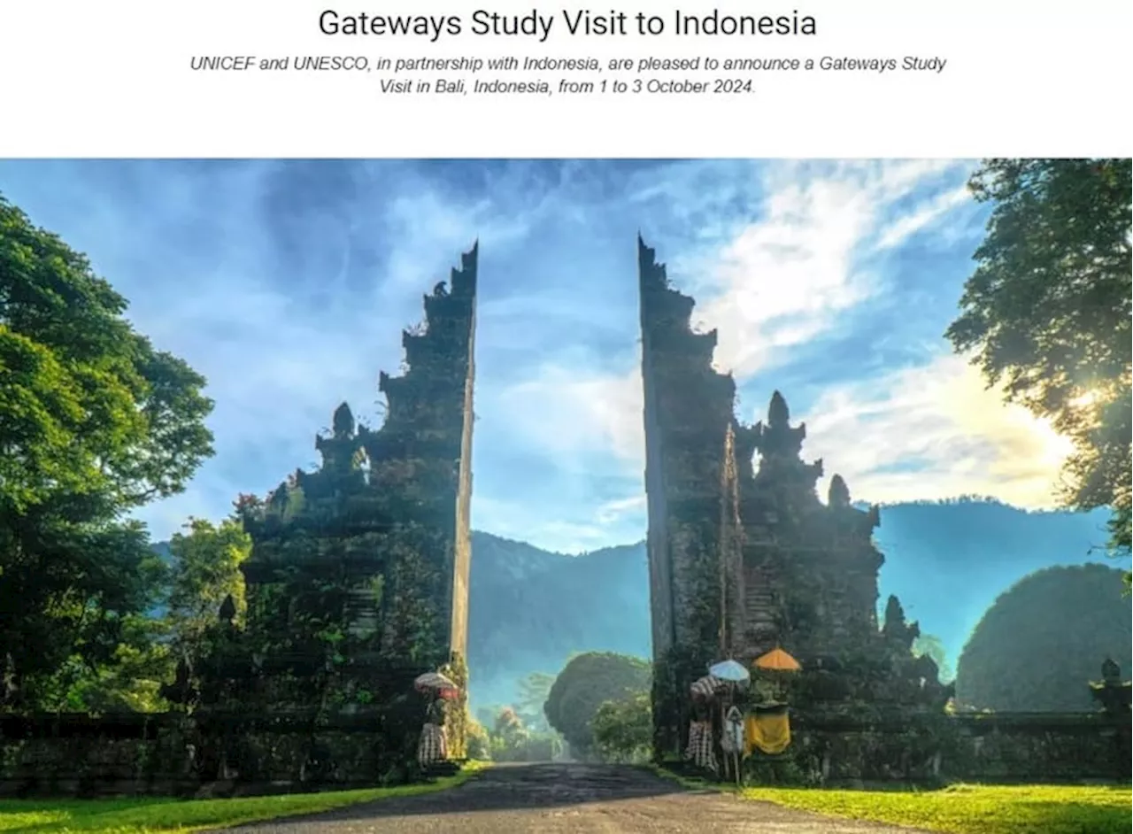 UNESCO dan UNICEF Tunjuk Indonesia Adakan Gateways Study Visit 2024