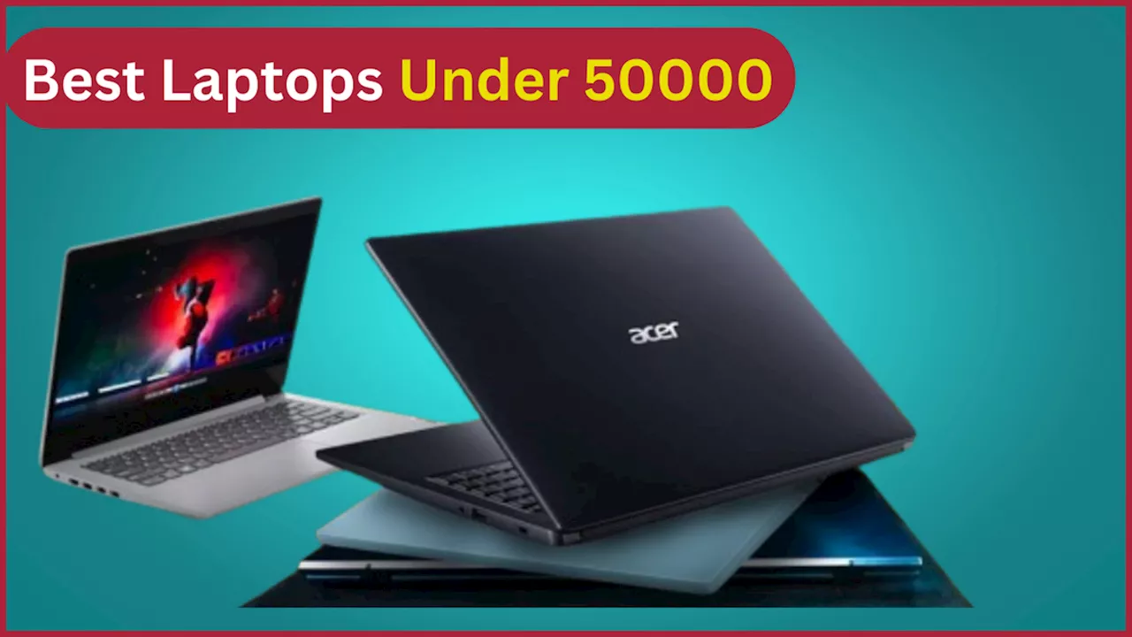 कोडिंग या फिर बेसिक वर्क के लिए Best Laptops Under 50000 रेंज के ये लैपटॉप हैं कारगर, सस्ते दाम में करें ऑर्डर