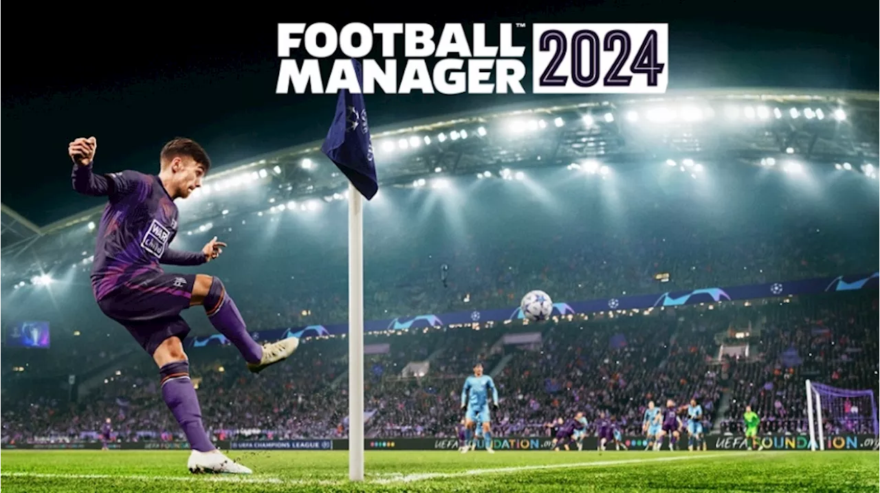 Segera Download Football Manager 2024 Gratis dan Resmi, Syaratnya Gampang!