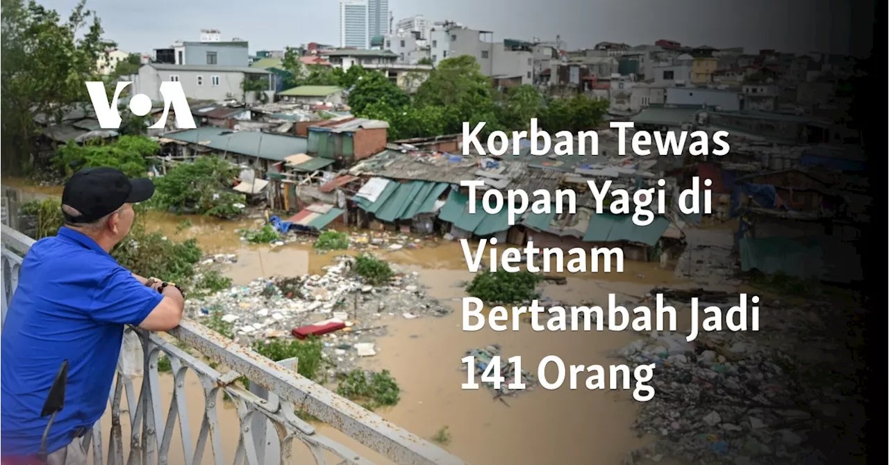 Korban Tewas Topan Yagi di Vietnam Bertambah Jadi 141 Orang