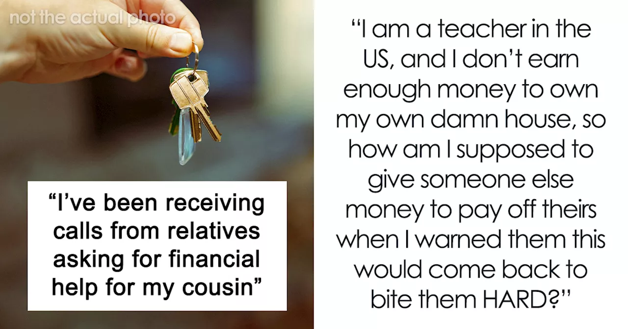 “I Told Him He Was Insane”: Man Wastes His Money, Expects Estranged Cousin To Help Him