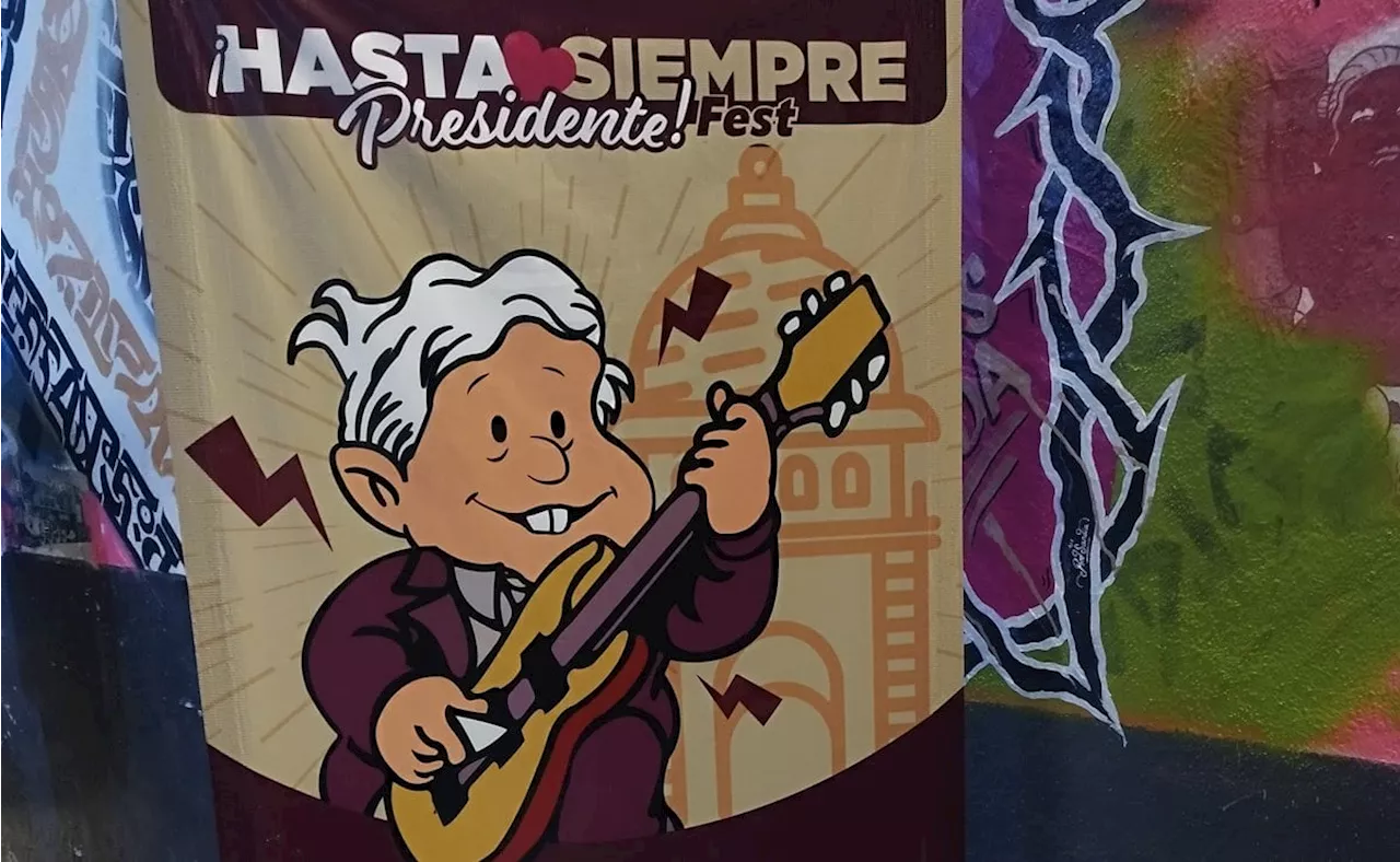 Organizan “Hasta Siempre Presidente Fest” para despedir a AMLO, a 19 días de concluir su sexenio