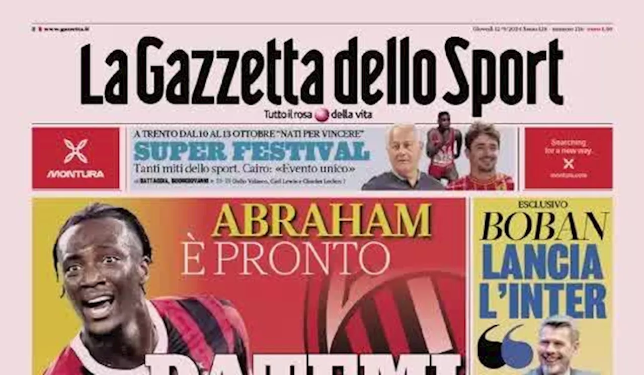 La Gazzetta dello Sport in prima pagina su Tammy Abraham: 'Datemi il Milan'