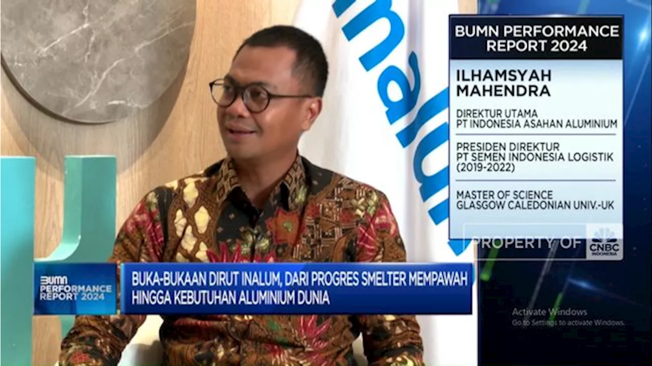 Video: Dirut Inalum Ungkap Progres Smelter Mempawah & Bisnis Aluminium